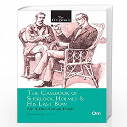 The Casebook of Sherlock Holmes & His Last Bow ( Unabridged Classics) by Sir Arthur Con Doyle Book-9789353761745