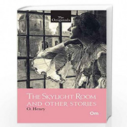 The Skylight Room and other Stories ( Unabridged Classics) by OHenry Book-9789353763671