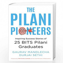 The Pilani Pioneers: Inspiring Success Stories of 25 BITS Pilani Graduates by Gaurav Mandlecha Book-9788194970705