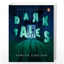 Dark Tales: Ghost Stories from India (A collection of 10+ thrilling horror, spooky short stories, one of the must-read books for