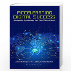 Accelerating Digital Success: Reimagining Organisations for a Post-COVID-19 World by Ganesh tarajan, Uma Ganesh Book-97893889127