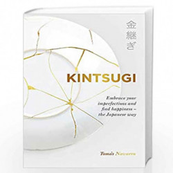 Kintsugi: Embrace your imperfections and find happiness - the Japanese way by Toms varro Book-9781529366839