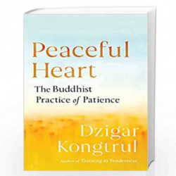 PEACEFUL HEART (SHAMBHALA SOUTH ASIA EDITIONS) by KONGTRUL, DZIGAR Book-9781569572412