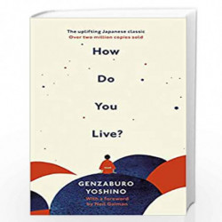 How Do You Live?: The uplifting Japanese classic that has enchanted millions by Yoshino, Genzaburo Book-9781846046452
