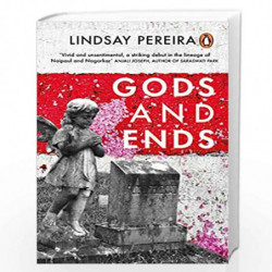 Gods and Ends (Shortlisted for the JCB Prize for Literature, Tata Lit Live First Book Prize) by Lindsay Pereira Book-97806700943