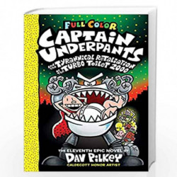 Captain Underpants #11: Captain Underpants and the Tyrannical Retaliation of the Turbo Toilet 2000: Color Edition by Dav Pilkey 