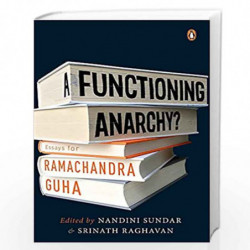 A Functioning Anarchy?: Essays for Ramachandra Guha by ndini Sundar & Srith Raghavan Book-9780670093700