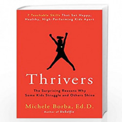 Thrivers: The Surprising Reasons Why Some Kids Struggle and Others Shine by Borba, Michele Ed D Book-9780593085271