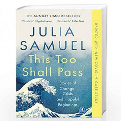 This Too Shall Pass: Stories of Change, Crisis and Hopeful Beginnings by Samuel, Julia Book-9780241348871