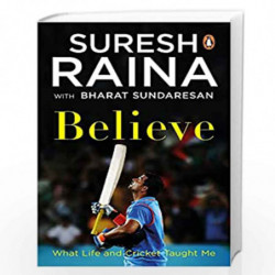 Believe: What Life and Cricket Taught Me by Suresh Rai, Bharat Sundaresan Book-9780143454335