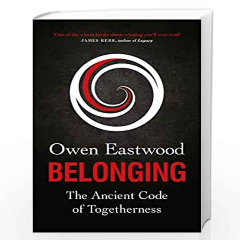 Belonging: The Ancient Code of Togetherness by Owen Eastwood Book-9781529410303