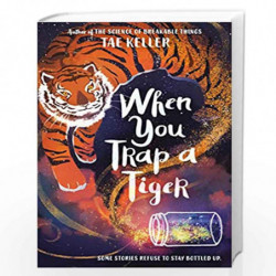 When You Trap a Tiger: Winner of the 2021 Newbery Medal by Keller, Tae Book-9780593175347