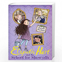 Elspeth Hart and the School for Show-offs: 1 by Brown, James Book-9781847155955