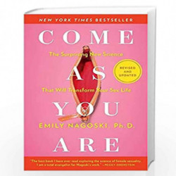 Come As You Are: Revised and Updated: The Surprising New Science That Will Transform Your Sex Life by Emily goski Book-978198216