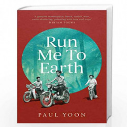 Run Me to Earth by Paul Yoon Book-9781471190582
