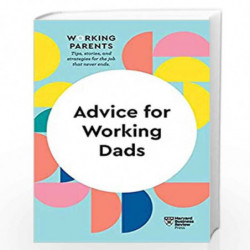 Advice for Working Dads (HBR Working Parents Series) by Review, Harvard Business Book-9781647821012