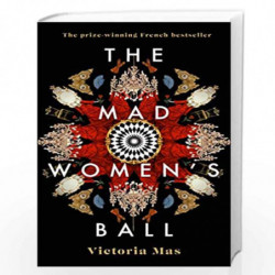 The Mad Women's Ball: A Sunday Times Top Fiction Book of 2021 by Mas, Victoria Book-9780857527035