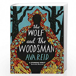 The Wolf and the Woodsman: The Sunday Times Bestseller by Reid, Ava Book-9781529100747