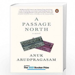 A Passage North: A searing novel of longing, loss, & the legacy of war by Anuk Arudpragasam | Contemporary fiction, Penguin Indi