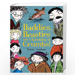 Baddies, Beasties and a Sprinkling of Crumbs!: 1 by Corderoy, Tracey Book-9781847152459