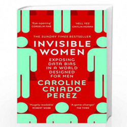 Invisible Women: Exposing Data Bias in a World Designed for Men by Criado-Perez, Caroline Book-9781784706289