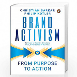 Brand Activism: From Purpose to Action by Christian Sarkar & Philip Kotler Book-9780670096022