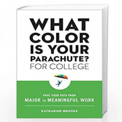 What Color Is Your Parachute? for College: Pave Your Path from Major to Meaningful Work by Brooks, Katharine Edd Book-9781984857