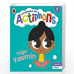 Actiphons Level 2 Book 5 Yoga Yasmin: Learn phonics and get active with Actiphons! by LADYBIRD Book-9780241390375
