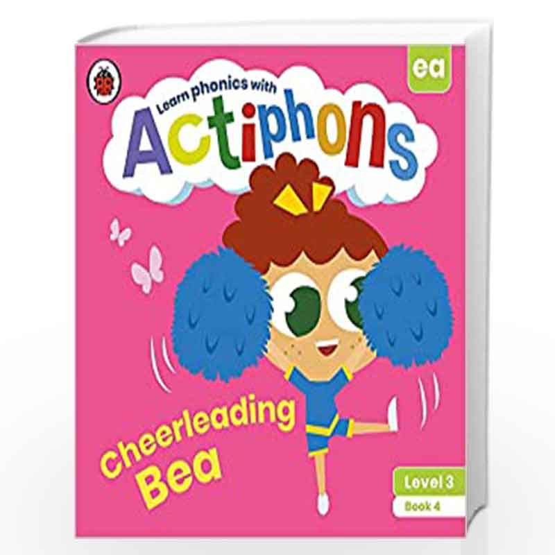 Actiphons Level 3 Book 4 Cheerleading Bea: Learn phonics and get active with Actiphons! by LADYBIRD Book-9780241390733