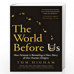 The World Before Us: How Science is Revealing a New Story of Our Human Origins by Higham, Tom Book-9780241440681