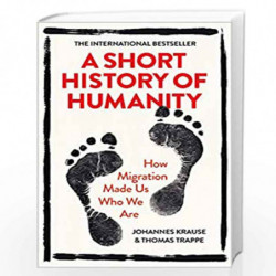 A Short History of Humanity: How Migration Made Us Who We Are by Krause, Johannes, Trappe, Thomas Book-9780753554944