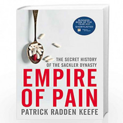 Empire of Pain: The Secret History of the Sackler Dynasty by Patrick Radden Keefe Book-9781529063073