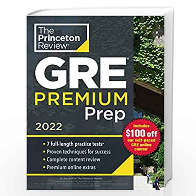 Princeton Review GRE Premium Prep, 2022: 7 Practice Tests + Review & Techniques + Online Tools (2022) (Graduate School Test Prep