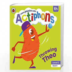 Actiphons Level 2 Book 11 Throwing Theo: Learn phonics and get active with Actiphons! by LADYBIRD Book-9780241390498