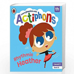 Actiphons Level 2 Book 12 Rhythmic Heather: Learn phonics and get active with Actiphons! by LADYBIRD Book-9780241393543