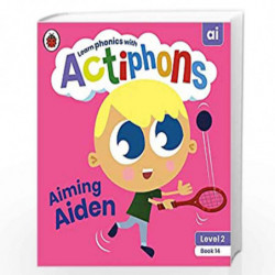 Actiphons Level 2 Book 14 Aiming Aiden: Learn phonics and get active with Actiphons! by LADYBIRD Book-9780241390566