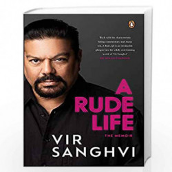 A Rude Life: The Memoir | A spirited & compelling must-read book by Vir Sanghvi | Detailed accounts of Vir's interactions with c