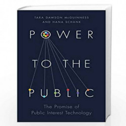 Power to the Public: The Promise of Public Interest Technology by Slaughter, Carolyn Book-9780691207759