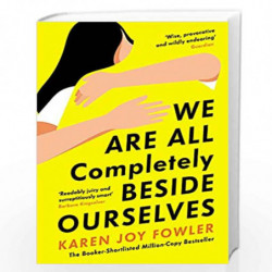We Are All Completely Beside Ourselves: Shortlisted for the Booker Prize by Karen Joy Fowler Book-9781788167109