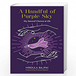 A Handful of Purple Sky - My Second Chance at Life by MRIDULA BAJPAI Book-9789390924592