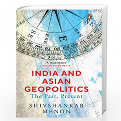 India And Asian Geopolitics: The Past, Present by Shivshankar Menon Book-9780670091294