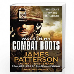 Walk in My Combat Boots: True Stories from the Battlefront by PATTERSON JAMES Book-9781529135312