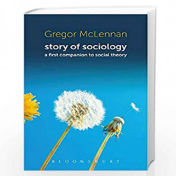 Story of Sociology: A First Companion to Social Theory by Gregor McLenn Book-9789389714845