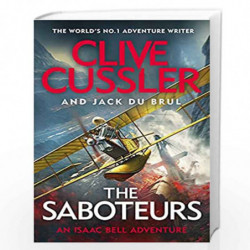 The Saboteurs (Isaac Bell) by Cussler, Clive,du Brul, Jack Book-9780241464533