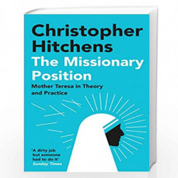 Missionary Position (Re -issues) (B): Mother Teresa in Theory and Practice by Christopher Hitchens Book-9781838952242