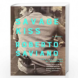 Savage Kiss by Roberto Saviano Book-9781509879199