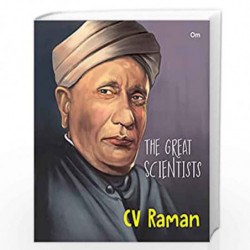 The Great Scientists- C. V. Raman (Inspiring biography of the World's Brightest Scientific Minds) by OM BOOKS EDITORIAL TEAM Boo