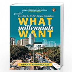 What Millennials Want: Decoding the Largest Generation in the World | A must-read to understand the largest generation of people