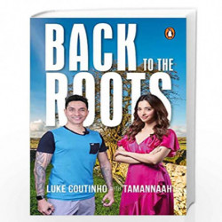 Back to the Roots: Celebrating Indian Wisdom and Wellness by Luke Coutinho & Tamanah Bhatia Book-9780143455165