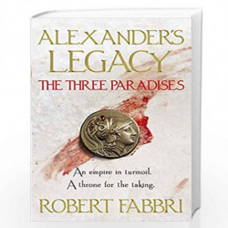 The Three Paradises: Volume 2 (Alexander's Legacy) by Robert Fabbri Book-9781786498038